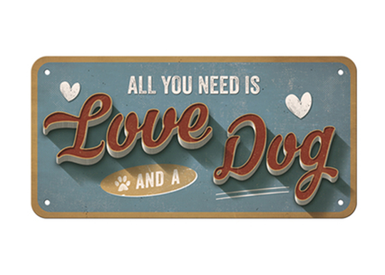 Retro metallitaulu ALL YOU NEED IS LOVE AND A DOG 10x20 cm